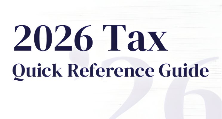 2026 Tax Quick Reference Guide